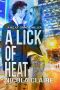 [H.E.A.T. 04] • A Lick of Heat (H.E.A.T. Book 4) · A Romantic Crime-Thriller Series